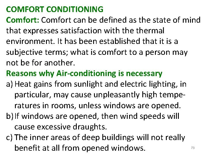 COMFORT CONDITIONING Comfort: Comfort can be defined as the state of mind that expresses