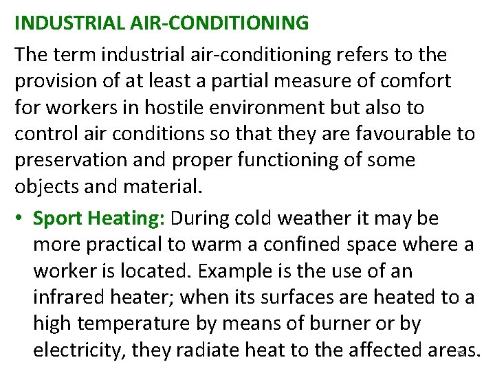 INDUSTRIAL AIR-CONDITIONING The term industrial air-conditioning refers to the provision of at least a