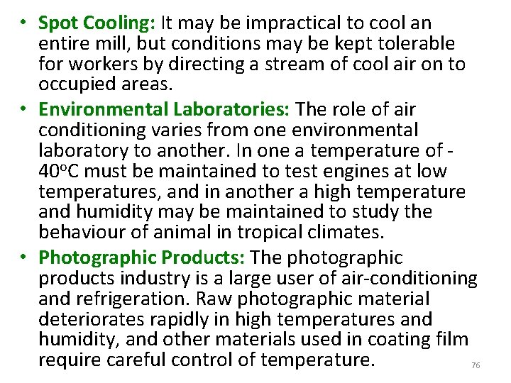  • Spot Cooling: It may be impractical to cool an entire mill, but