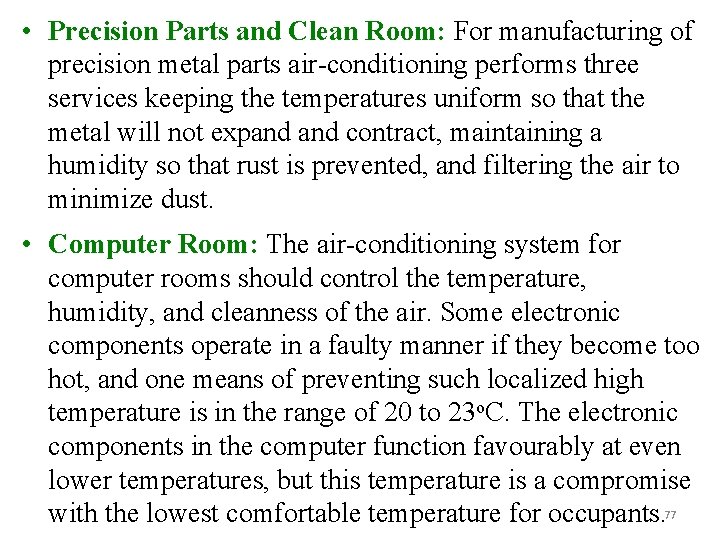  • Precision Parts and Clean Room: For manufacturing of precision metal parts air-conditioning