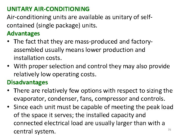 UNITARY AIR-CONDITIONING Air-conditioning units are available as unitary of selfcontained (single package) units. Advantages