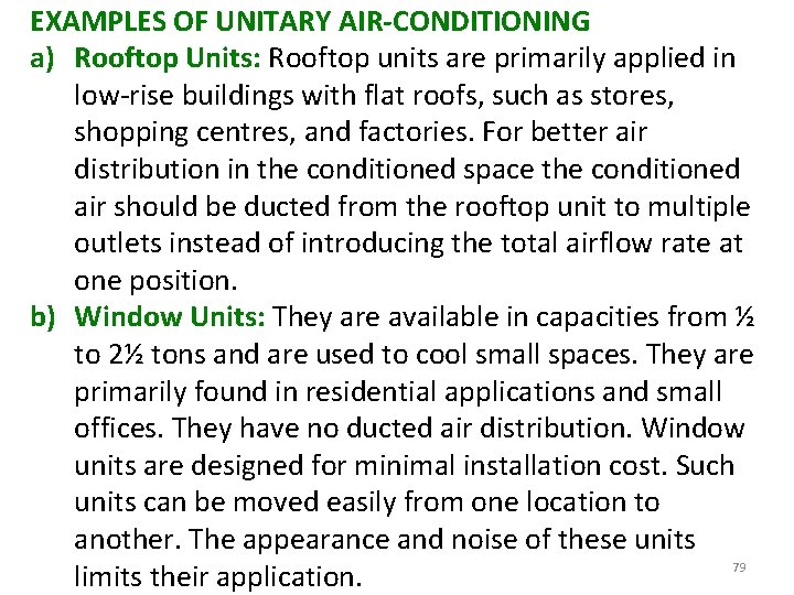 EXAMPLES OF UNITARY AIR-CONDITIONING a) Rooftop Units: Rooftop units are primarily applied in low-rise