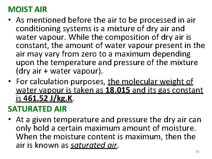 MOIST AIR • As mentioned before the air to be processed in air conditioning