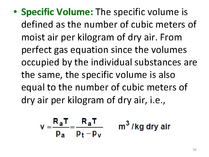  • Specific Volume: The specific volume is defined as the number of cubic