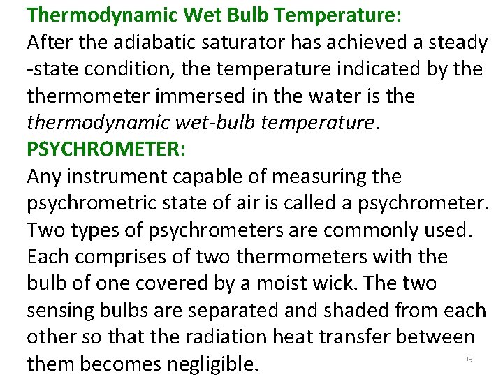 Thermodynamic Wet Bulb Temperature: After the adiabatic saturator has achieved a steady -state condition,