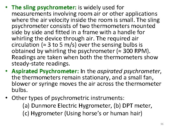  • The sling psychrometer: is widely used for measurements involving room air or