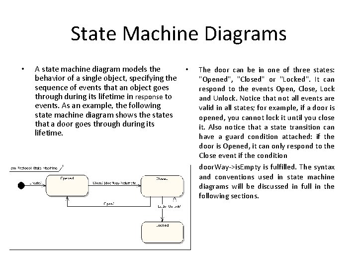 State Machine Diagrams • A state machine diagram models the behavior of a single
