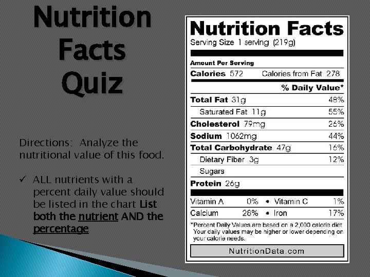 Nutrition Facts Quiz Directions: Analyze the nutritional value of this food. ü ALL nutrients