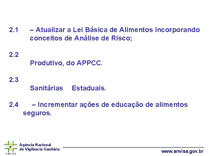 2. 1 – Atualizar a Lei Básica de Alimentos incorporando conceitos de Análise de