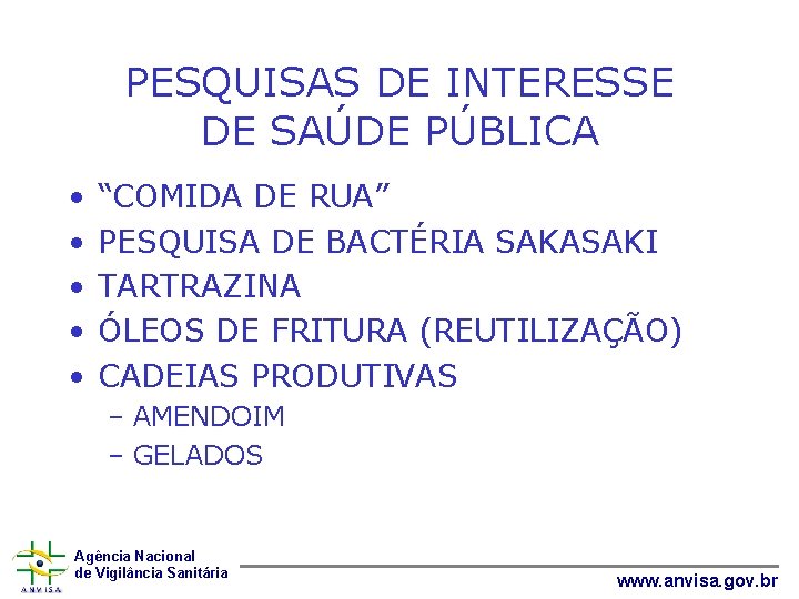 PESQUISAS DE INTERESSE DE SAÚDE PÚBLICA • • • “COMIDA DE RUA” PESQUISA DE