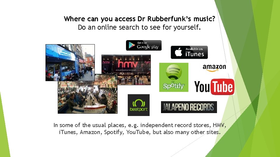 Where can you access Dr Rubberfunk’s music? Do an online search to see for