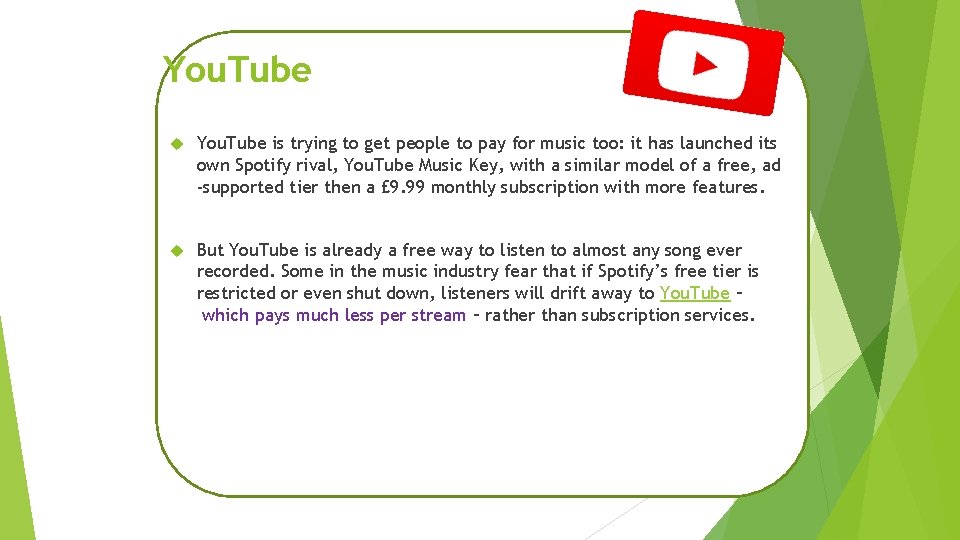 You. Tube is trying to get people to pay for music too: it has