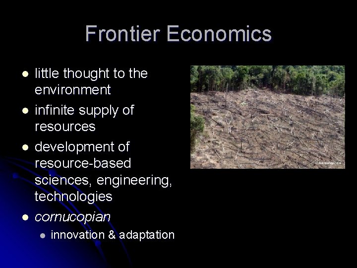 Frontier Economics l l little thought to the environment infinite supply of resources development