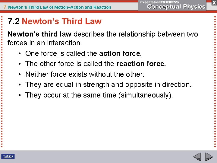 7 Newton’s Third Law of Motion–Action and Reaction 7. 2 Newton’s Third Law Newton’s