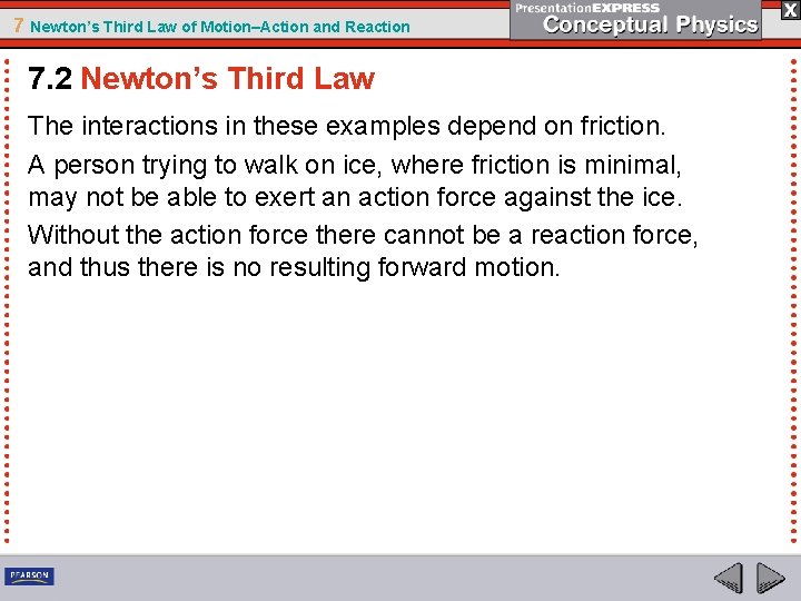 7 Newton’s Third Law of Motion–Action and Reaction 7. 2 Newton’s Third Law The