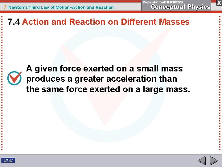 7 Newton’s Third Law of Motion–Action and Reaction 7. 4 Action and Reaction on