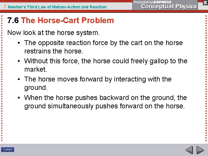 7 Newton’s Third Law of Motion–Action and Reaction 7. 6 The Horse-Cart Problem Now