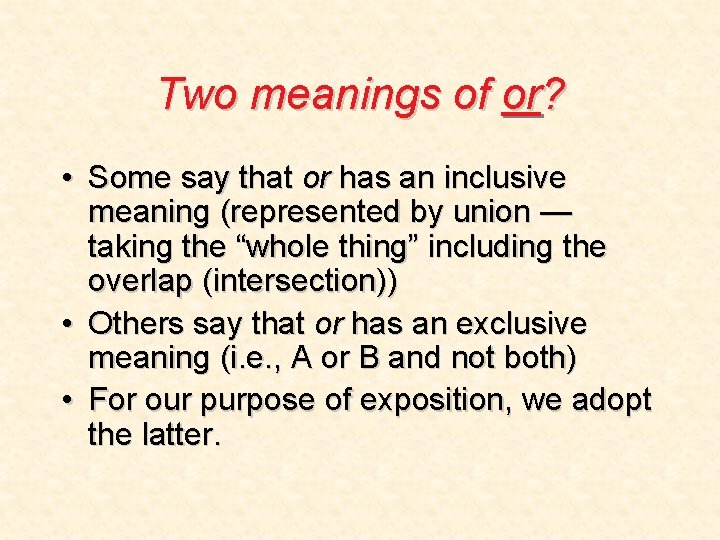 Two meanings of or? • Some say that or has an inclusive meaning (represented Two meanings of or? • Some say that or has an inclusive meaning (represented