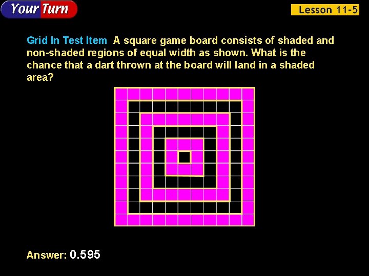 Grid In Test Item A square game board consists of shaded and non-shaded regions