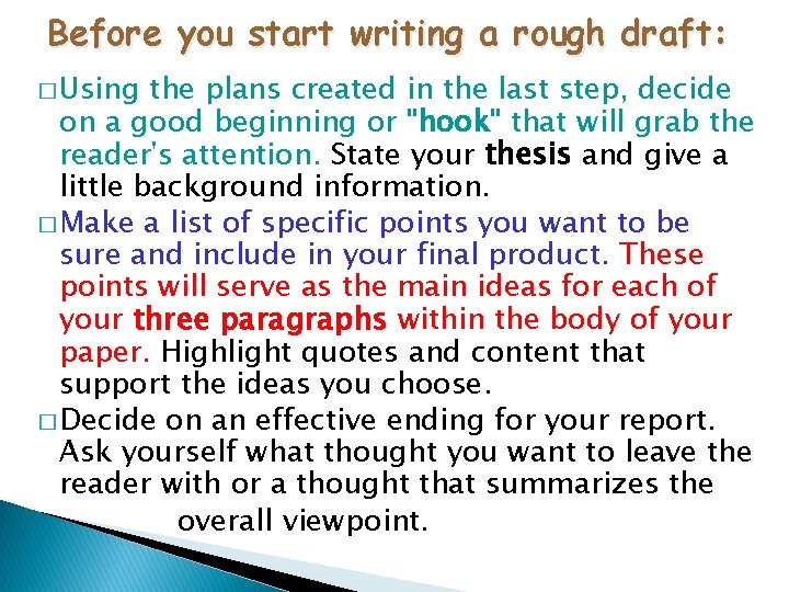 Before you start writing a rough draft: � Using the plans created in the