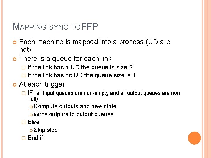 MAPPING SYNC TO FFP Each machine is mapped into a process (UD are not)