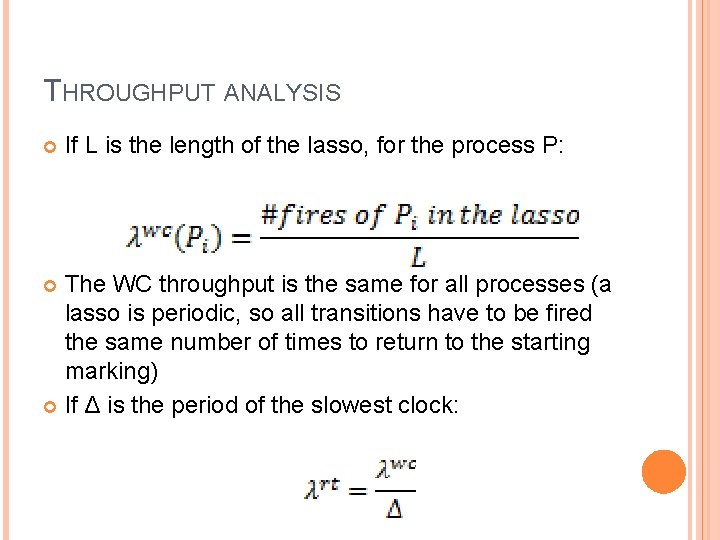 THROUGHPUT ANALYSIS If L is the length of the lasso, for the process P:
