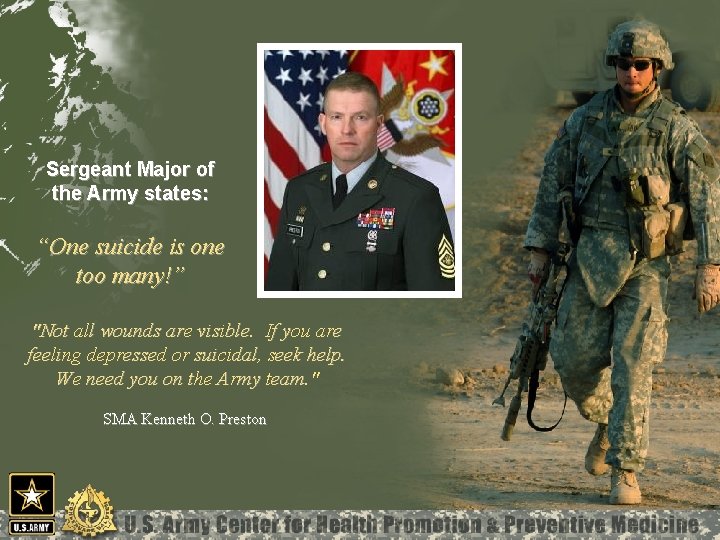Sergeant Major of the Army states: “One suicide is one too many!” "Not all