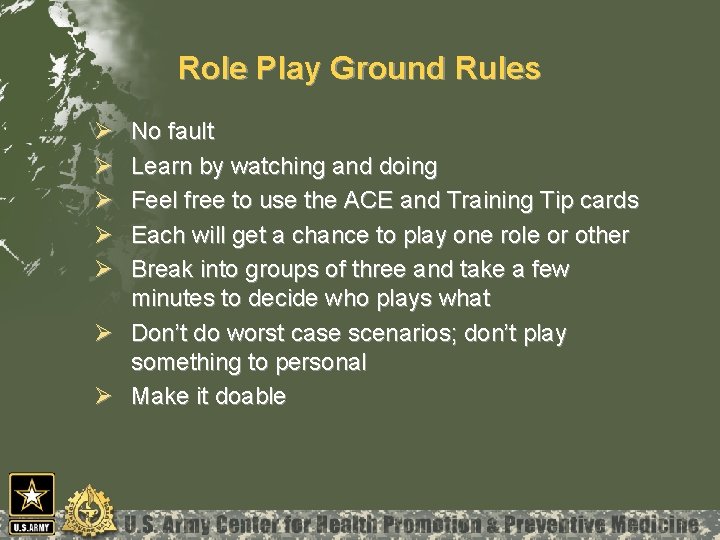 Role Play Ground Rules Ø Ø Ø No fault Learn by watching and doing