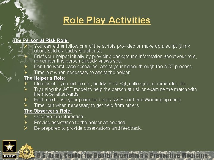 Role Play Activities The Person at Risk Role: Ø You can either follow one