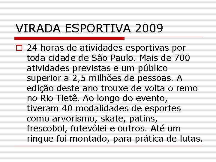 VIRADA ESPORTIVA 2009 o 24 horas de atividades esportivas por toda cidade de São