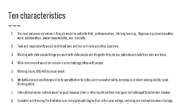 Ten characteristics 1. You need values so my values in this job would be