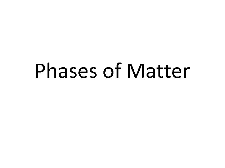 Phases of Matter 