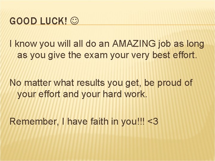 GOOD LUCK! I know you will all do an AMAZING job as long as