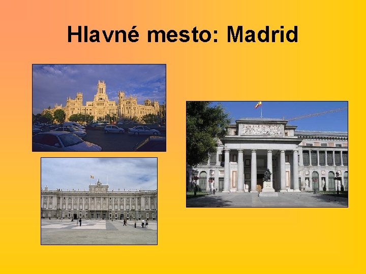 Hlavné mesto: Madrid 