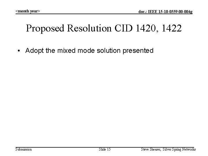 <month year> doc. : IEEE 15 -10 -0559 -00 -004 g Proposed Resolution CID