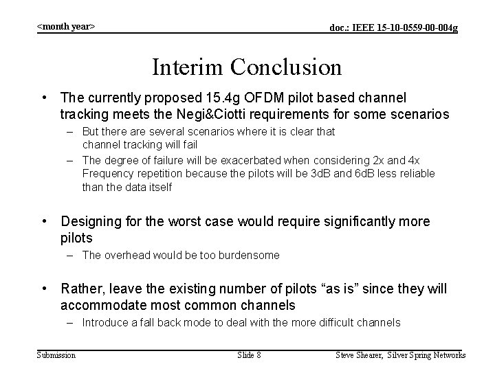 <month year> doc. : IEEE 15 -10 -0559 -00 -004 g Interim Conclusion •