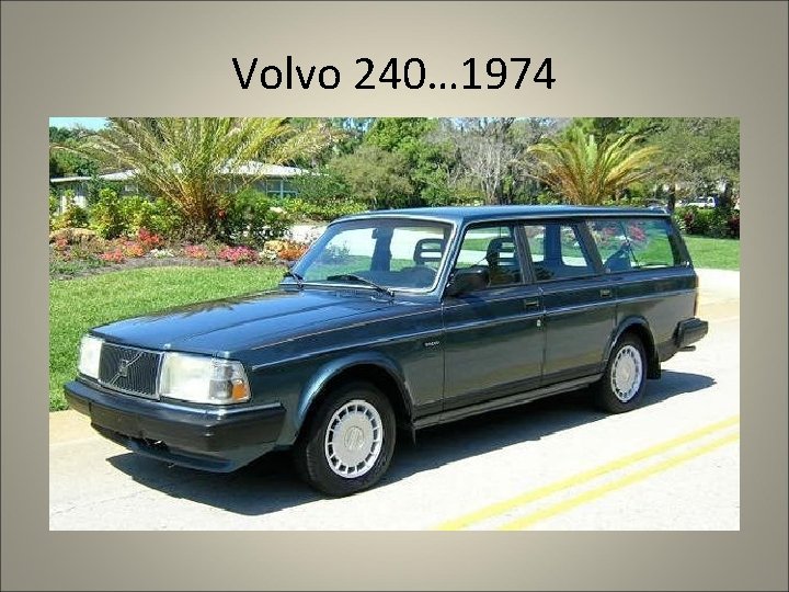 Volvo 240… 1974 