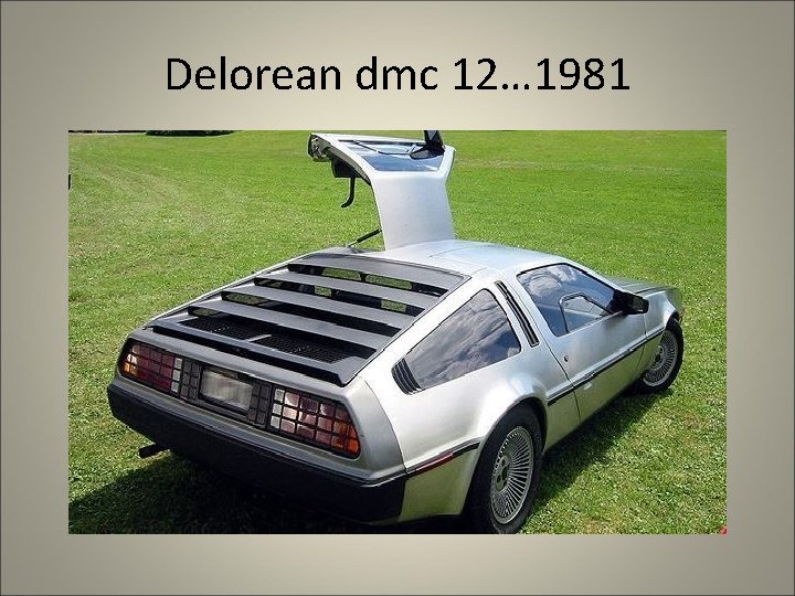 Delorean dmc 12… 1981 