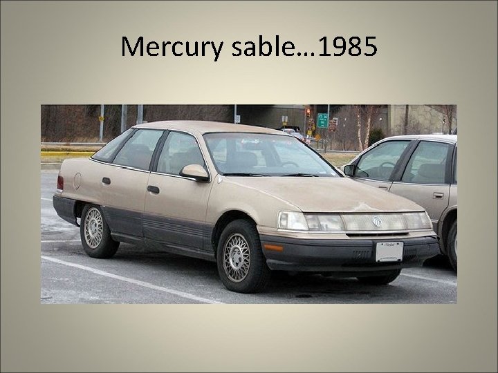 Mercury sable… 1985 