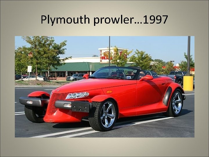 Plymouth prowler… 1997 