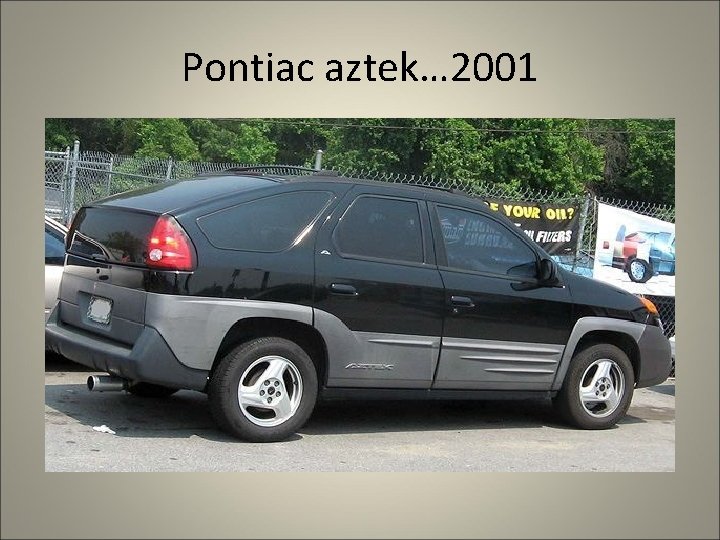 Pontiac aztek… 2001 