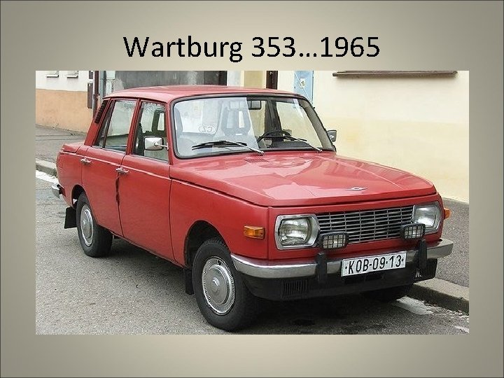 Wartburg 353… 1965 