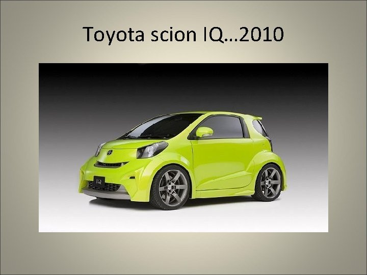 Toyota scion IQ… 2010 