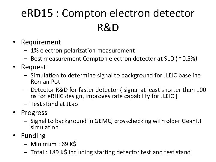 e. RD 15 : Compton electron detector R&D • Requirement – 1% electron polarization