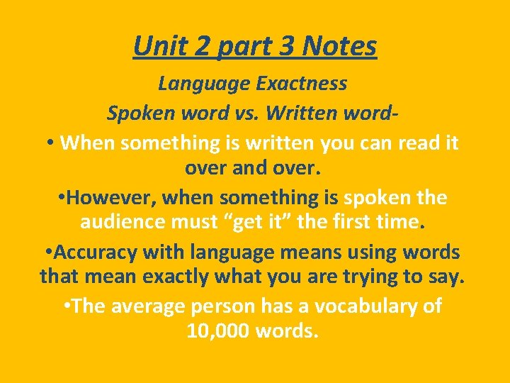 Unit 2 part 3 Notes Language Exactness Spoken word vs. Written word • When