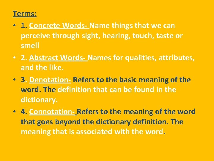 Terms: • 1. Concrete Words- Name things that we can perceive through sight, hearing,