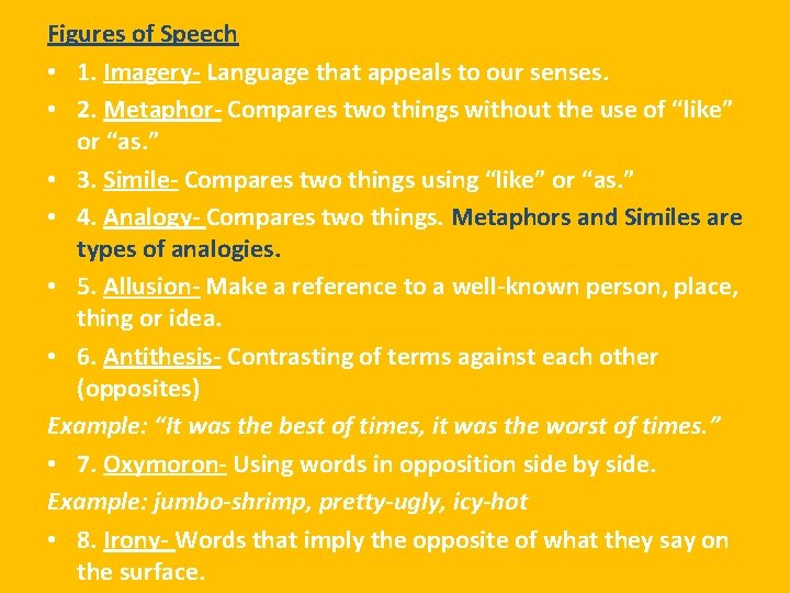 Figures of Speech • 1. Imagery- Language that appeals to our senses. • 2.