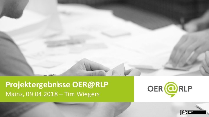 Projektergebnisse OER@RLP Mainz, 09. 04. 2018 – Tim Wiegers 