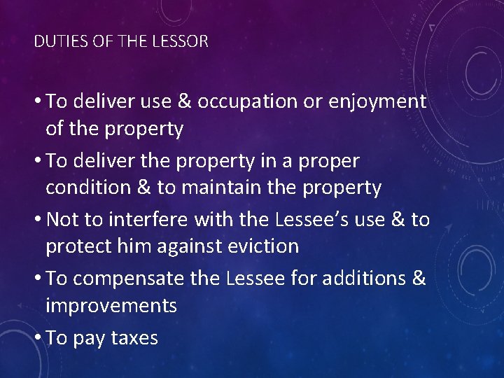 DUTIES OF THE LESSOR • To deliver use & occupation or enjoyment of the