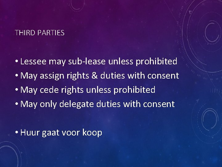 THIRD PARTIES • Lessee may sub-lease unless prohibited • May assign rights & duties